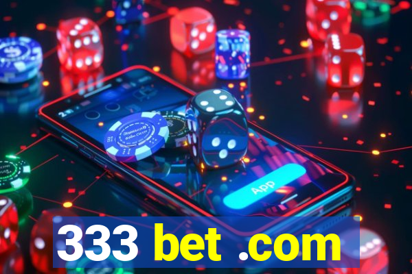 333 bet .com